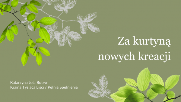 Za kurtyną nowych kreacji